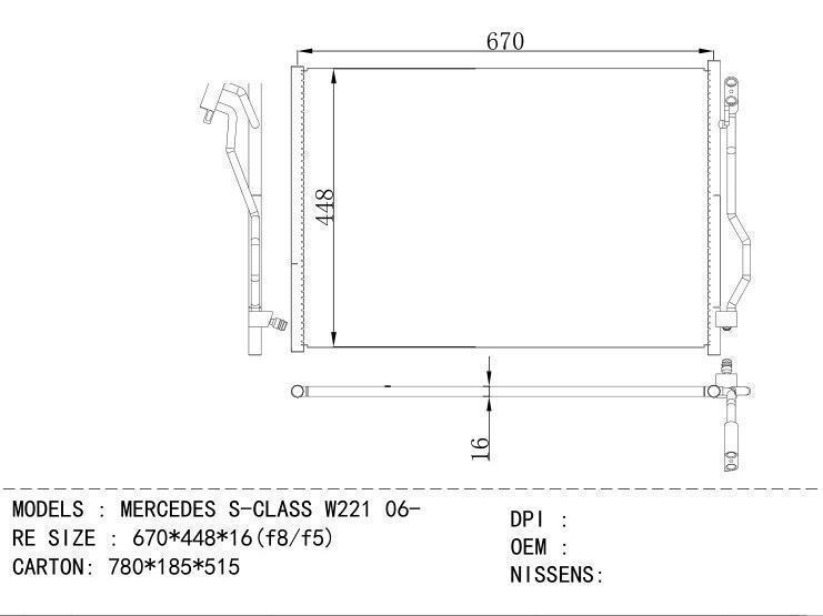  Condenser for BENZ MERCEDES S - CLASS W 221 06- RE SIZE : 670*448*16 (f8/f5)