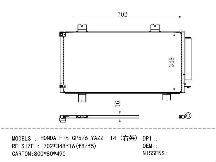  Condenser for HONDA HONDA Fit GP5 /6 YAZZ' 14 ( ) RE SIZE : 702*348*16 (f8/f5)