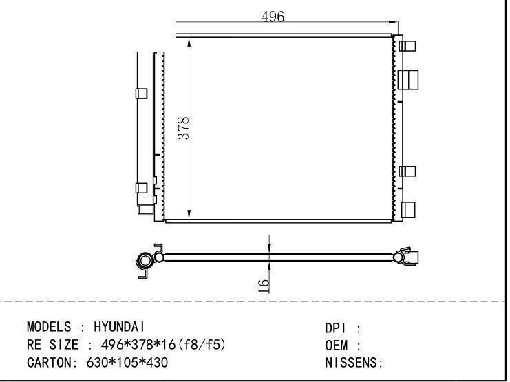  Condenser for HYUNDAI HYUNDAI RE SIZE : 496*378*16 (f8/f5)